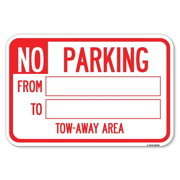 Signmission No Parking From-to with Blank Space Heavy-Gauge Aluminum Sign, 12" x 18", A-1218-22890 A-1218-22890 - main